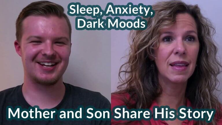 Mother and Son Share His Story: Sleep, Anxiety, Dark Moods