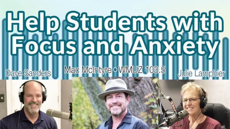 Help Students with Focus and Anxiety: On the Radio with Mac